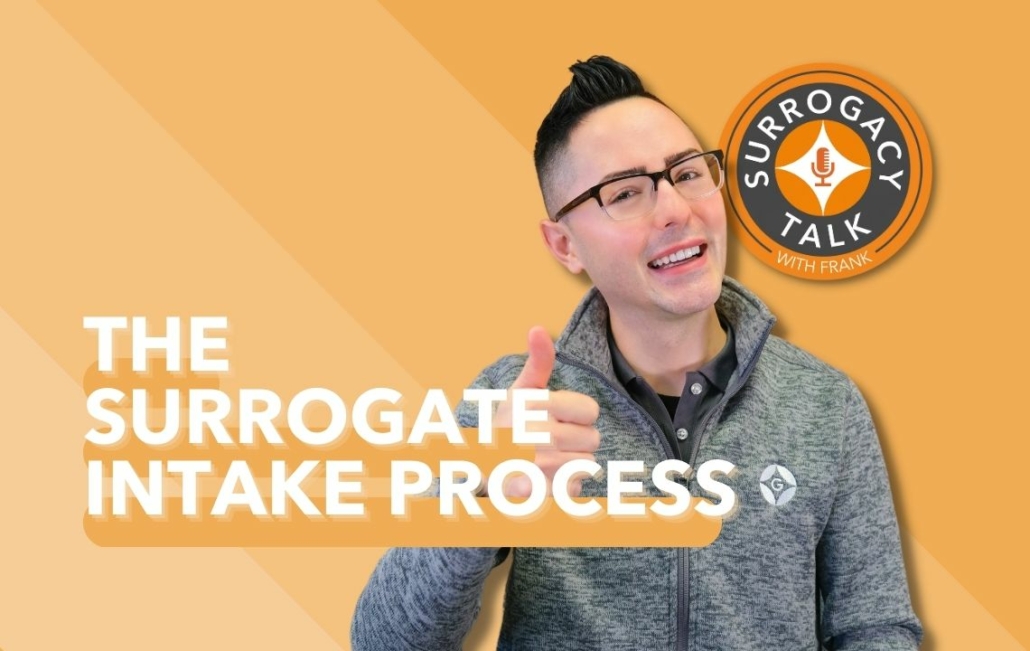 The Surrogate Intake Process