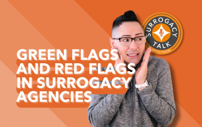 Green Flags and Red Flags in Surrogacy Agencies