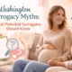 Washington surrogacy myths explained with accurate facts for gestational surrogates