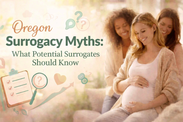 Oregon surrogacy myths explained with accurate facts for gestational surrogates